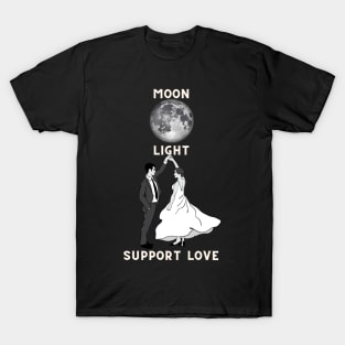 The moon light support love T-Shirt